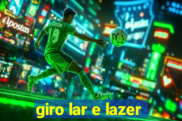 giro lar e lazer